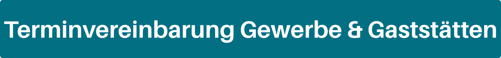 Vor blauem Hintergrund steht "Terminvereinbarung Gaststätten und Gewerbe". Link zur Terminverinbarung Gaststätten und Gewerbe.